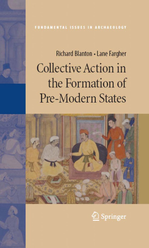 Collective Action in the Formation of Pre-Modern States (Fundamental Issues in Archaeology)