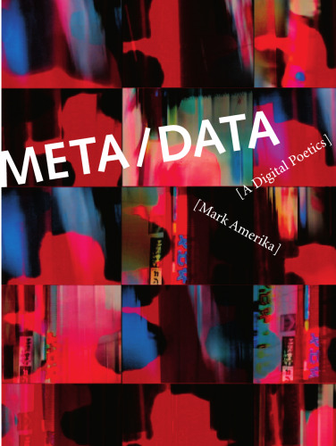 META DATA: A Digital Poetics (Leonardo Books)