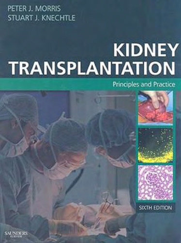 Kidney Transplantation: Principles and Practice, Sixth Edition