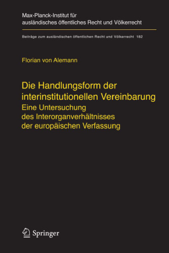 Die Handlungsform der interinstitutionellen Vereinbarung: Eine Untersuchung des Interorganverhältnisses der europäischen Verfassung