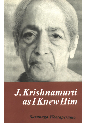 J. Krishnamurti: As I Knew Him