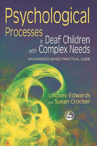 Psychological Processes in Deaf Children With Complex Needs: An Evidence-Based Practical Guide