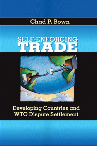 Self-Enforcing Trade: Developing Countries and WTO Dispute Settlement