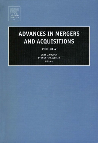 Advances in Mergers and Acquisitions, Volume 4 (Advances in Mergers and Acquisitions) (Advances in Mergers and Acquisitions)