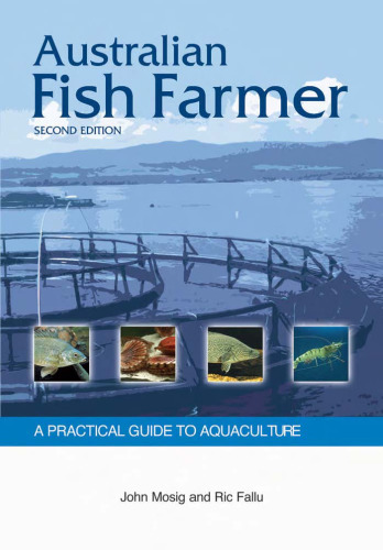 Australian Fish Farmer: A Practical Guide to Aquaculture, Second Edition (Landlinks Press)