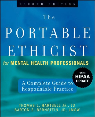 The Portable Ethicist for Mental Health Professionals, with HIPAA Update: A Complete Guide to Responsible Practice, 2nd edition