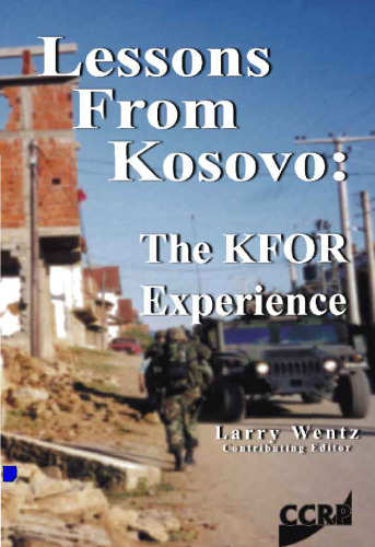 Lessons from Kosovo: Kfor Experience (Ccrp Publication Series)