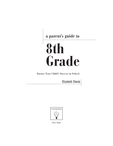 Parents' Guide to 8th Grade, A: Ensure Your Child's Success in School