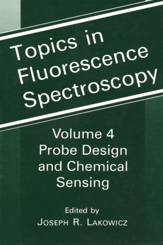 Topics in Fluorescence Spectroscopy, Volume 4: Probe Design and Chemical Sensing