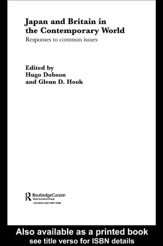 Japan and Britain in the Contemporary World: Responses to Common Issues (Nissan Institute Routledge Japanese Studies Series)