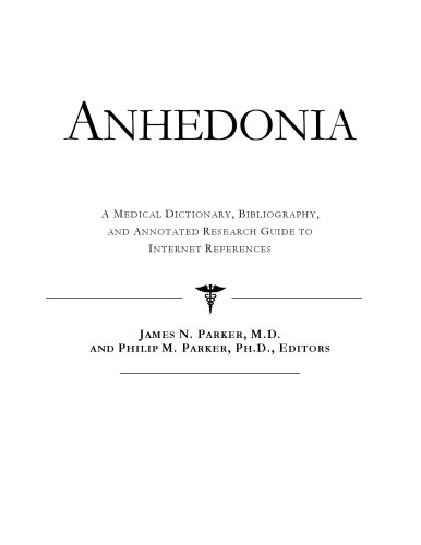 Anhedonia - A Medical Dictionary, Bibliography, and Annotated Research Guide to Internet References