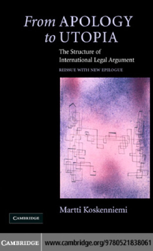 From Apology to Utopia: The Structure of International Legal Argument