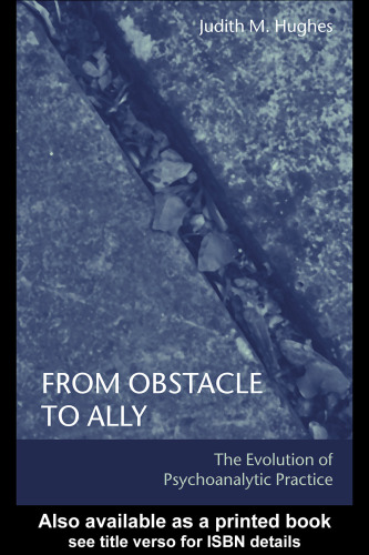 From Obstacle to Ally: The Evolution of Psychoanalytic Practice