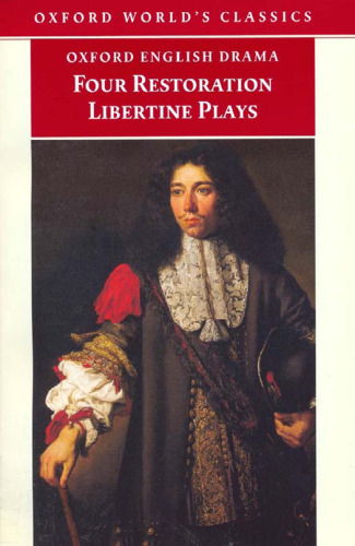 Four Restoration Libertine Plays (Oxford World's Classics)