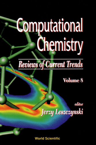 Computational Chemistry: Reviews of Current Trends (Computational Chemistry: Reviews of Current Trends, 8)