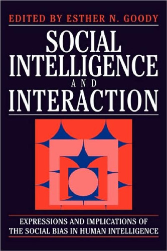 Social Intelligence and Interaction: Expressions and implications of the social bias in human intelligence