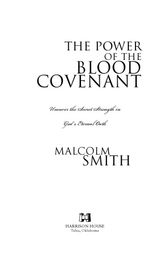 The Power of the Blood Covenant: Uncover the Secret Strength of God’s Eternal Oath