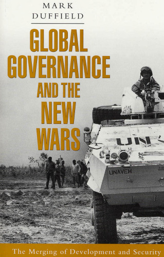 Global Governance and the New Wars: The Merging of Development and Security