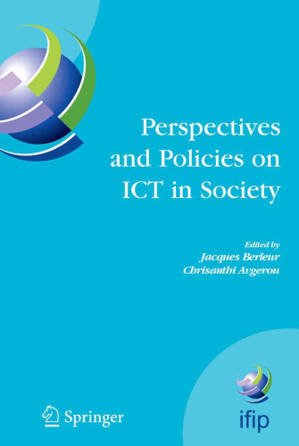 Perspectives and Policies on ICT in Society: An IFIP TC9 (Computers and Society) Handbook (IFIP International Federation for Information Processing)