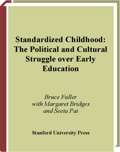 Standardized Childhood: The Political and Cultural Struggle over Early Education