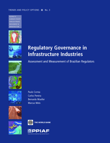 Regulatory Governance in Infrastructure Industries: Assessment and Measurement of Brazilian Regulators (PPIAF Trends and Policy Options)