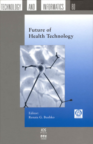 Future of Health Technology (Studies in Health Technology and Informatics, V. 80)