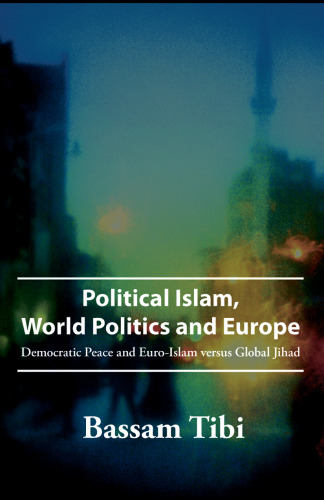 Political Islam, World Politics and Europe