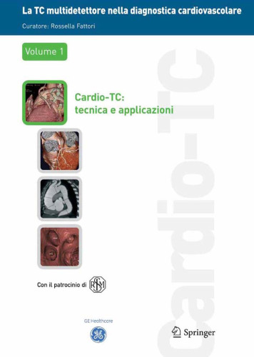 La TC multidetettore nella diagnostica cardiovascolare: Opera multimediale di aggiornamento e formazione sulla cardio-TC (Italian Edition)