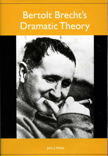 Bertolt Brecht's Dramatic Theory (Studies in German Literature and Culture)