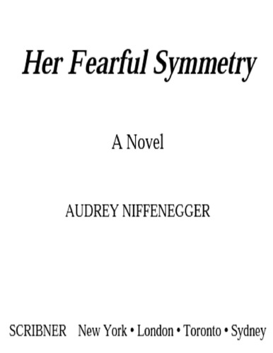 Her Fearful Symmetry: A Novel