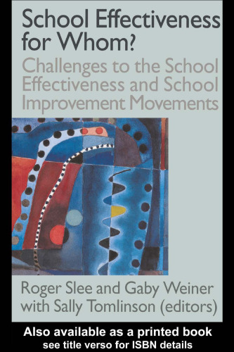 School Effectiveness for Whom? Challenges to the School Effectiveness and School Improvement Movements