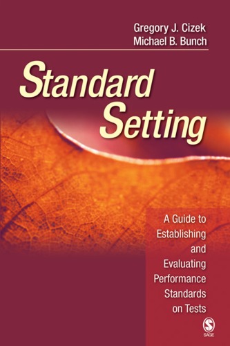 Standard Setting: A Guide to Establishing and Evaluating Performance Standards on Tests