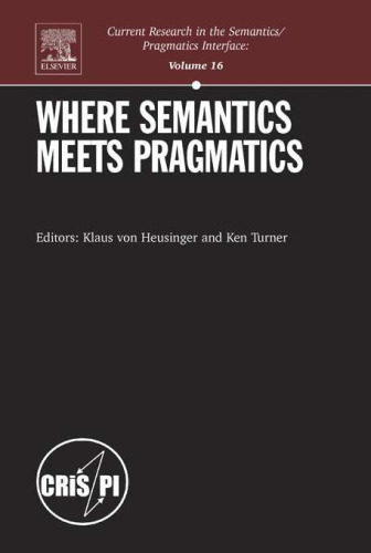 Where Semantics meets Pragmatics, Volume 16 (Current Research in the Semantics Pragmatics Interface)