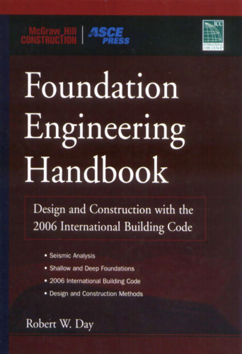 Foundation Engineering Handbook: Design and Construction with the 2006 International Building Code, 1st edition