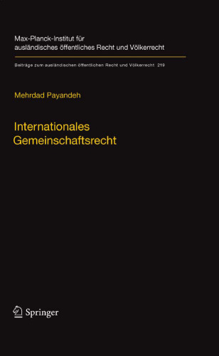 Internationales Gemeinschaftsrecht: Zur Herausbildung gemeinschaftsrechtlicher Strukturen im Völkerrecht der Globalisierung