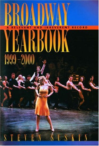 Broadway Yearbook, 1999-2000: A Relevant and Irreverent Record (Broadway Yearbook)