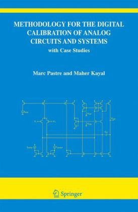 Methodology for the Digital Calibration of Analog Circuits and Systems: with Case Studies (The Springer International Series in Engineering and Computer Science)