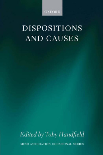 Dispositions and Causes (Mind Association Occasional Series)