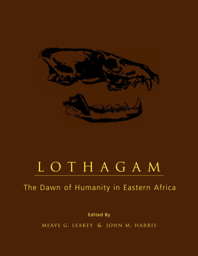 Lothagam - The Dawn of Humanity in Eastern Africa