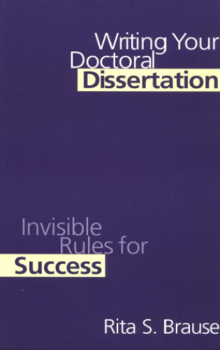 Writing Your Doctoral Dissertation: Invisible Rules for Success  Writing & Journalism