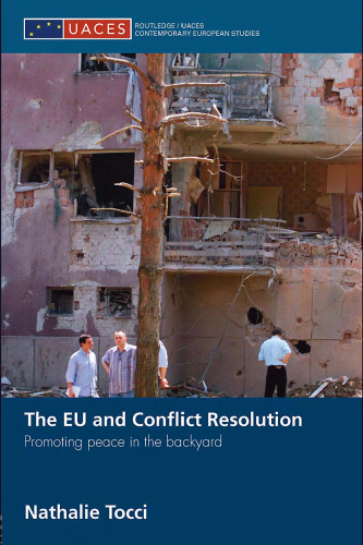 The EU and Conflict Resolution: Promoting Peace in the Backyard