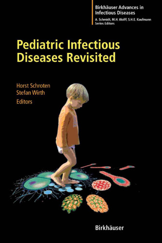 Pediatric Infectious Diseases Revisited (Birkhauser Advances in Infectious Diseases)