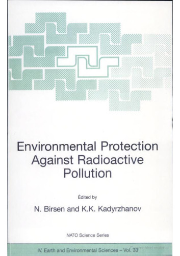 Environmental Protection Against Radioactive Pollution (NATO Science Series: IV: Earth and Environmental Sciences)