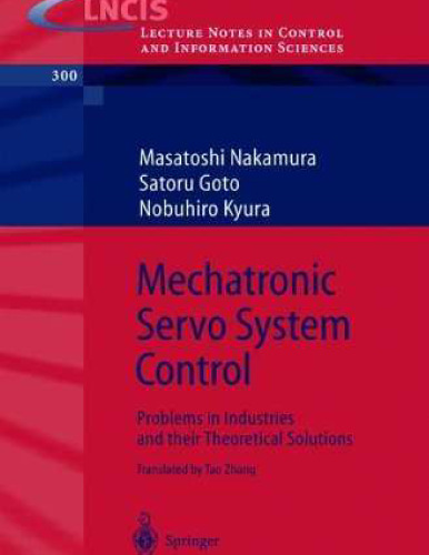 Mechatronic Servo System Control: Problems in Industries and their Theoretical Solutions