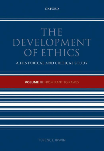 The Development of Ethics: A Historical and Critical Study. Volume 3: From Kant to Rawls