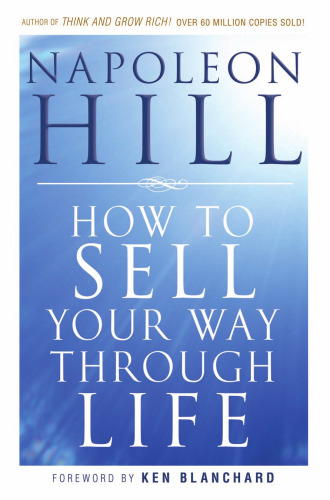 How To Sell Your Way Through Life ( Foreword by Ken Blanchard )