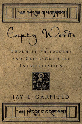 Empty Words: Buddhist Philosophy and Cross-Cultural Interpretation