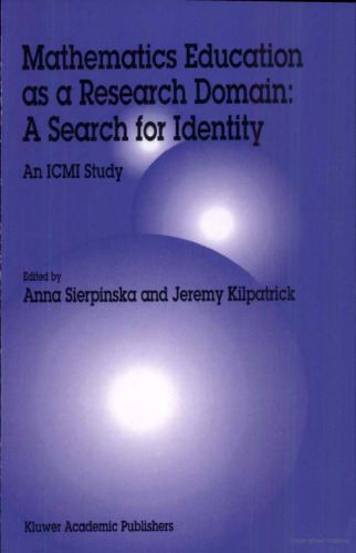 Mathematics Education as a Research Domain: A Search for Identity: An ICMI Study (New ICMI Study Series)