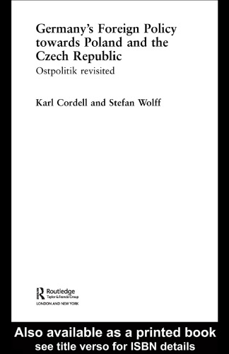 Germany, Poland and the Czech Republic since Reunification: The German Question Continued (Routledge Advances in European Politics)