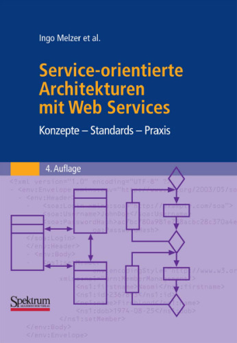 Service-orientierte Architekturen mit Web Services: Konzepte – Standards – Praxis, 4. Auflage